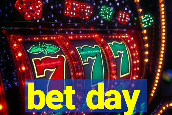 bet day